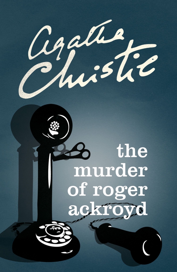 The murder of me issue. The Murder of Roger Ackroyd Agatha Christie