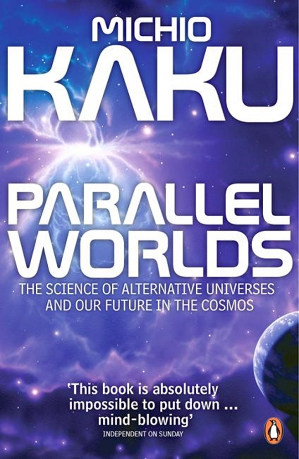 Various alternative universes. Каку мичио параллельные миры. митио каку книги. the world parallel universe. the world alternative universe.