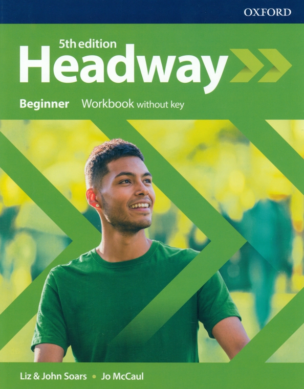 Headway beginner 4th edition. 5th Edition Headway Beginner Workbook with Key. Oxford 5th Edition Headway. Headway Beginner 5th Edition Workbook. Headway 5 Beginner Edition Workbook.